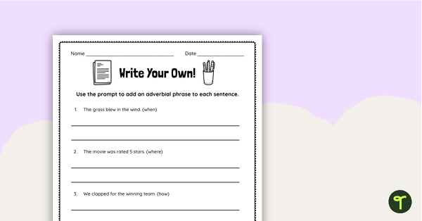 Go to Write Your Own Adverbial Phrases Worksheet teaching resource