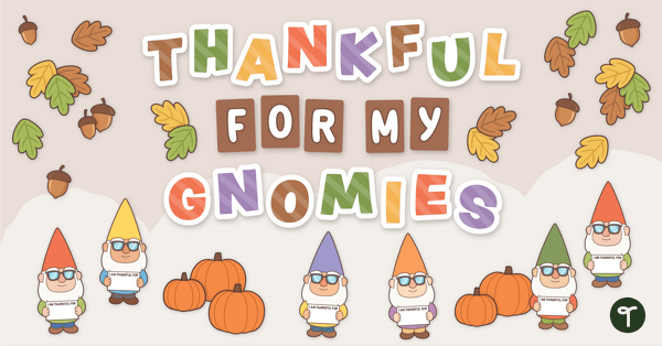 Go to Thankful For My Gnomies - Thanksgiving Bulletin Board Kit teaching resource