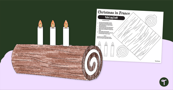 Go to Christmas in France - Yule Log Craft Activity teaching resource