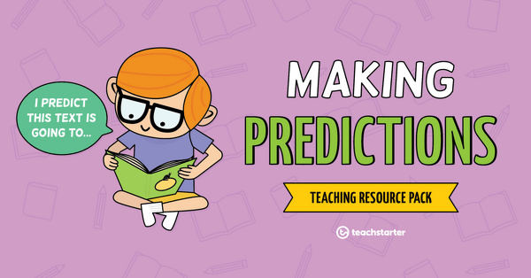 Go to Comprehension Strategy Teaching Resource Pack - Making Predictions resource pack