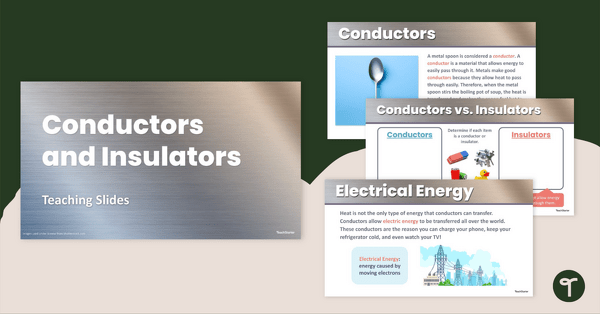 Go to Conductors and Insulators Teaching Slides teaching resource