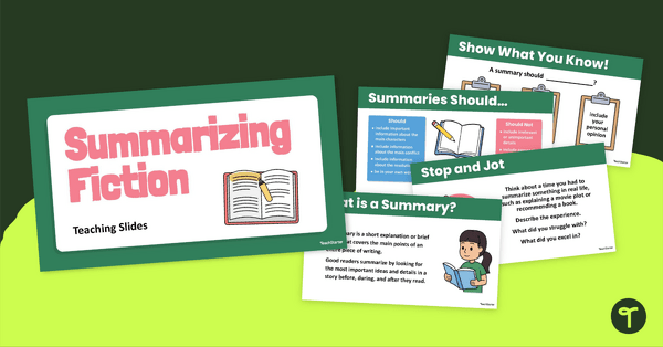 Go to Summarizing Fiction Slide Deck teaching resource