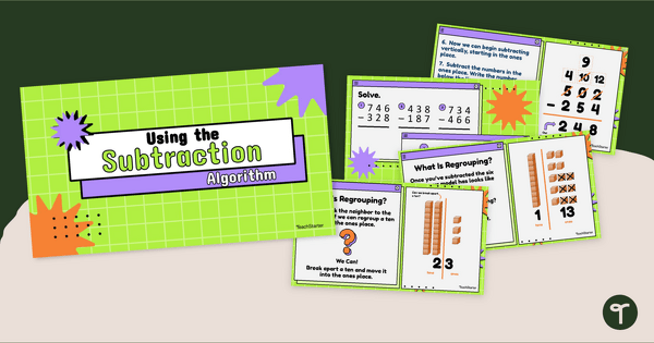 Go to The Subtraction Algorithm – Teaching Presentation teaching resource