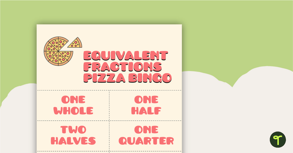 Equivalent Fractions Pizza Bingo - Whole, 1/2, 1/4, 1/8 teaching-resource