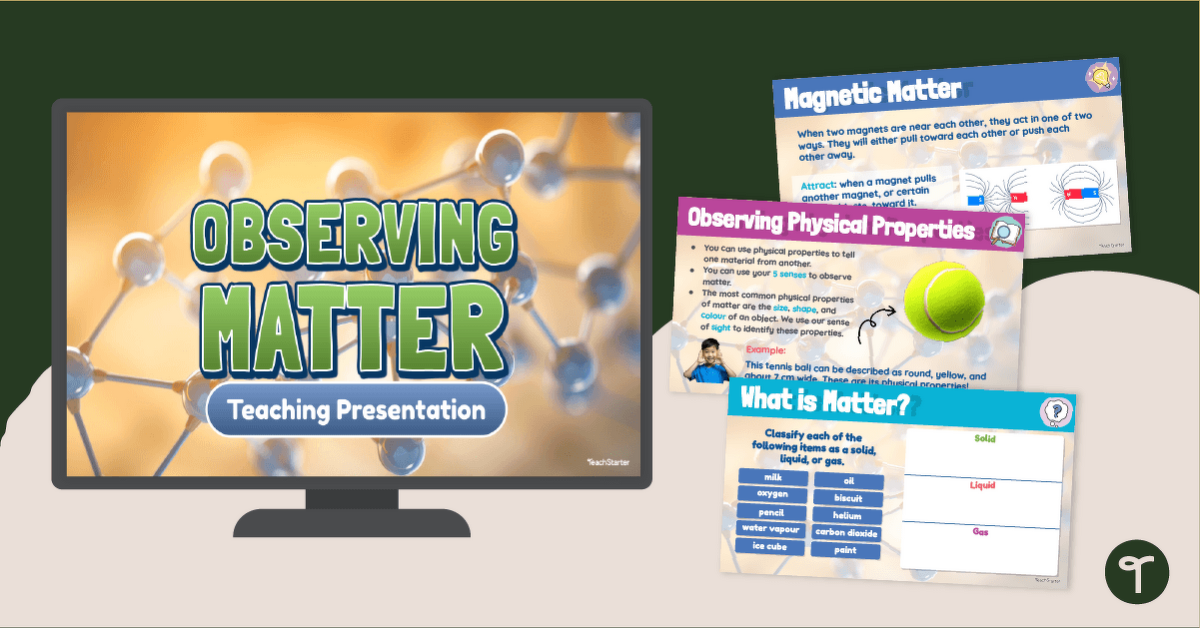 Observing Properties of Matter Teaching Slides teaching resource