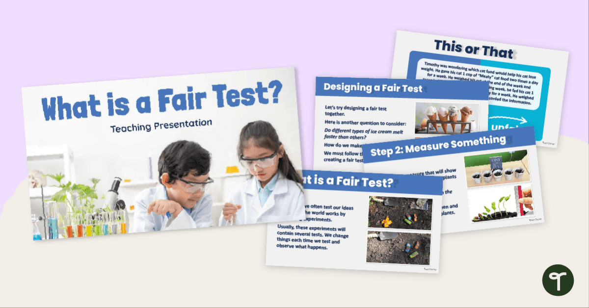 What is a Fair Test? PowerPoint - Year 3 and Year 4 teaching resource