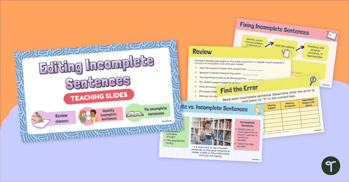 Editing Incomplete Sentences Teaching Slides teaching resource