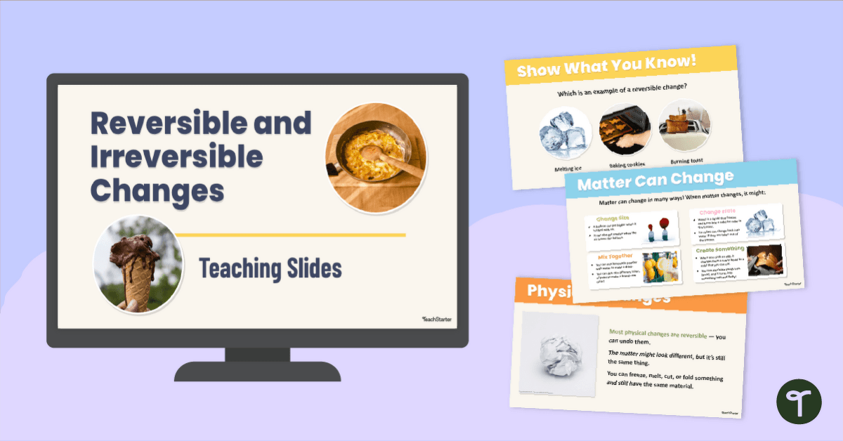 Reversible or Irreversible Changes in Matter PPT- 1st Grade teaching resource