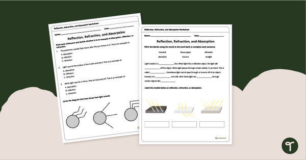 Go to Reflection, Refraction, and Absorption Worksheet teaching resource