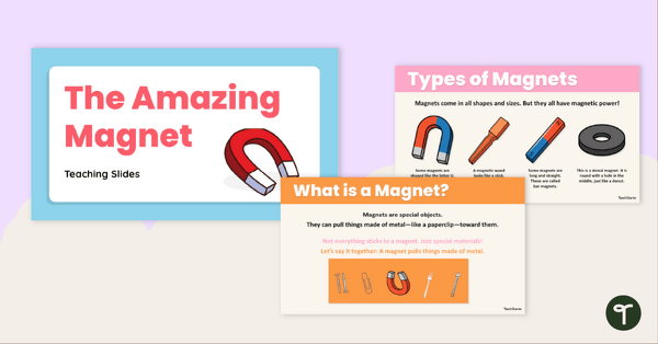 Go to The Amazing Magnet Slide Deck teaching resource
