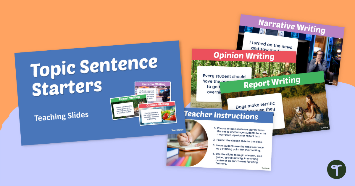 Topic Sentence Starter Examples Slideshow teaching resource