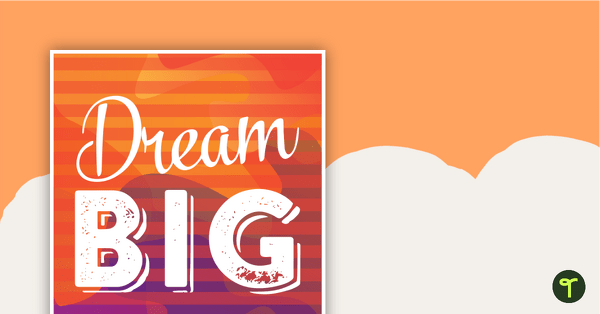 Go to Dream Big Poster teaching resource