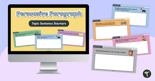 Go to Persuasive Paragraph Topic Sentences – Digital Template teaching resource