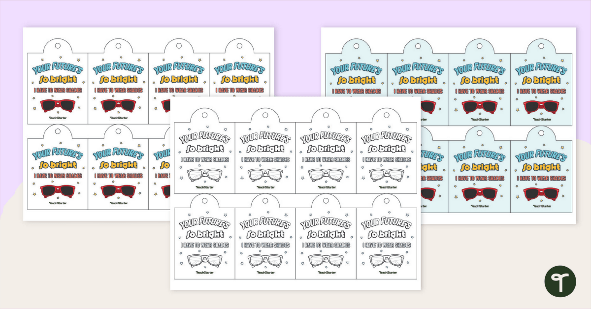 A Future So Bright, I Gotta Wear Shades - End Of Year Gift Tags for Students teaching resource