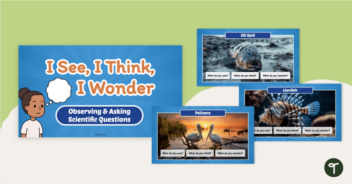 I See, I Think, I Wonder - Science Inquiry PowerPoint teaching resource
