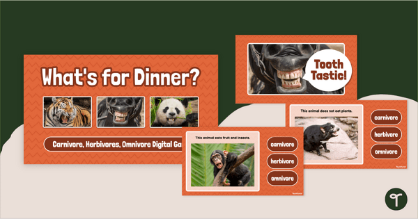 Go to What’s for Dinner? Carnivore, Herbivore, Omnivore Game teaching resource