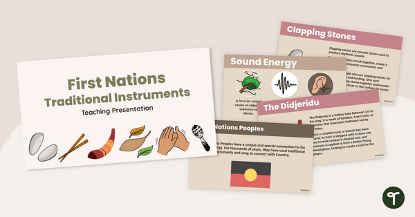 Go to Sound Energy PowerPoint (First Nations Musical Instruments) teaching resource