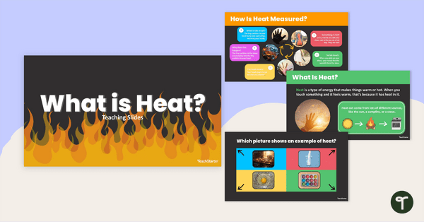 Go to What is Heat? Thermal Energy PowerPoint teaching resource