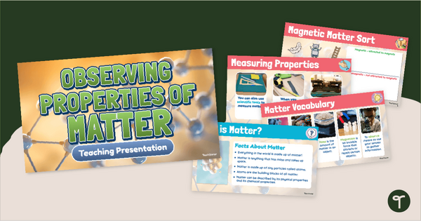 Go to Observing Properties of Matter Teaching Slides teaching resource