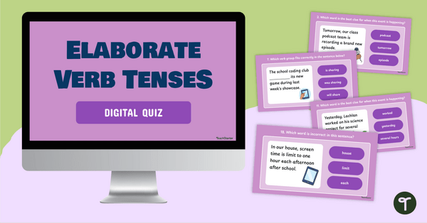 Go to Elaborate Verb Tenses Digital Quiz teaching resource