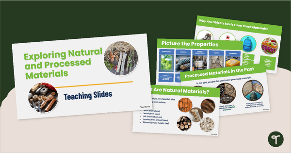 Go to Exploring Natural and Processed Materials PowerPoint teaching resource