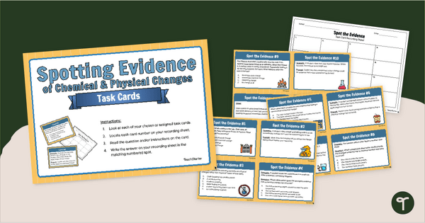 Go to ‘Spot the Evidence’ Chemical and Physical Change Task Cards teaching resource