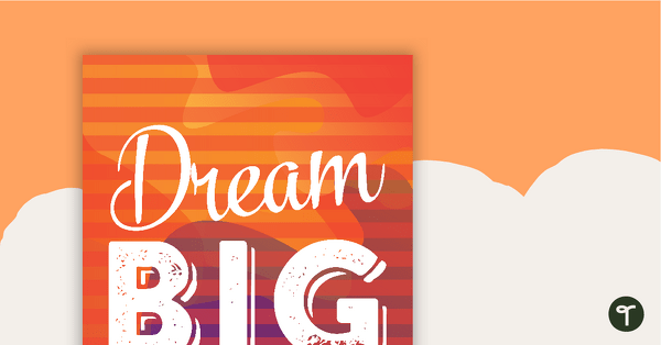 Go to Dream Big - Motivational Poster teaching resource