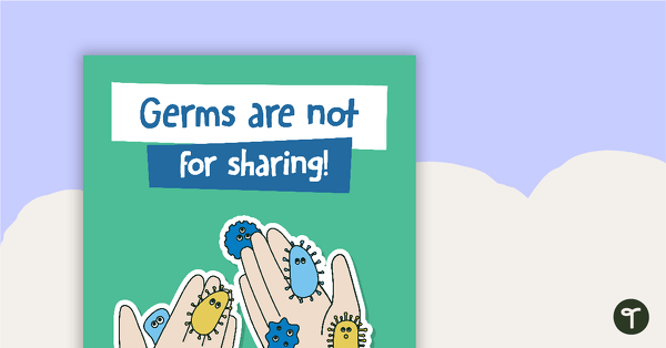 Hygiene Poster - Germs Are Not for Sharing teaching resource
