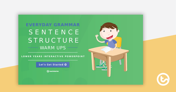 Go to Everyday Grammar Sentence Structure Warm Ups - Lower Years Interactive PowerPoint teaching resource