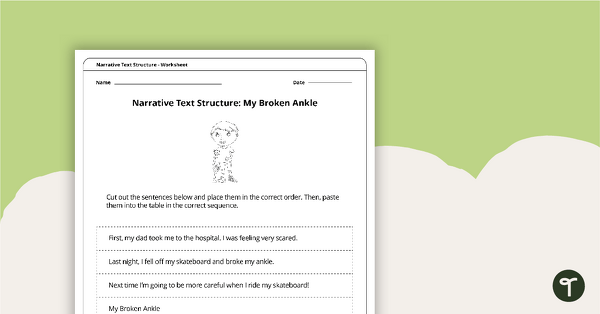 My Broken Ankle - Narrative Text Structure Worksheet teaching resource