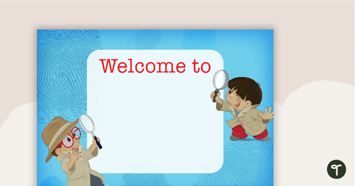 Learning Detectives - Welcome Sign and Name Tags teaching resource
