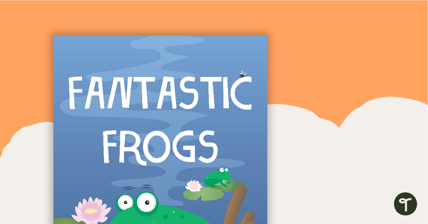 Fantastic Frogs - Title Poster teaching resource