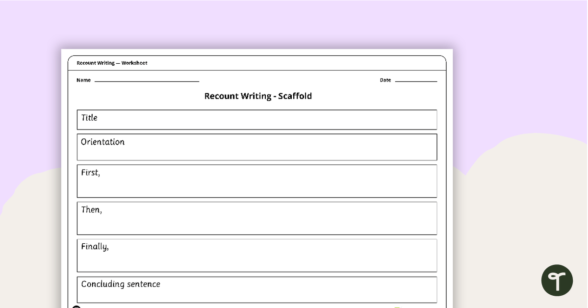 Simple Recounts - Writing Scaffold teaching resource