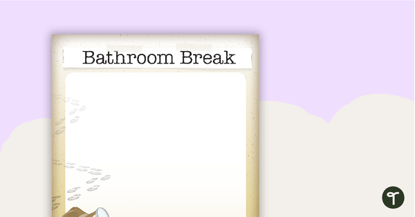 Learning Detectives - Bathroom Break Poster teaching resource