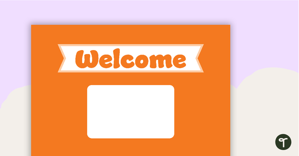 Plain Orange - Welcome Sign and Name Tags teaching resource