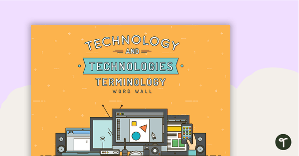 Go to Technology and Technologies Terminology - Word Wall teaching resource