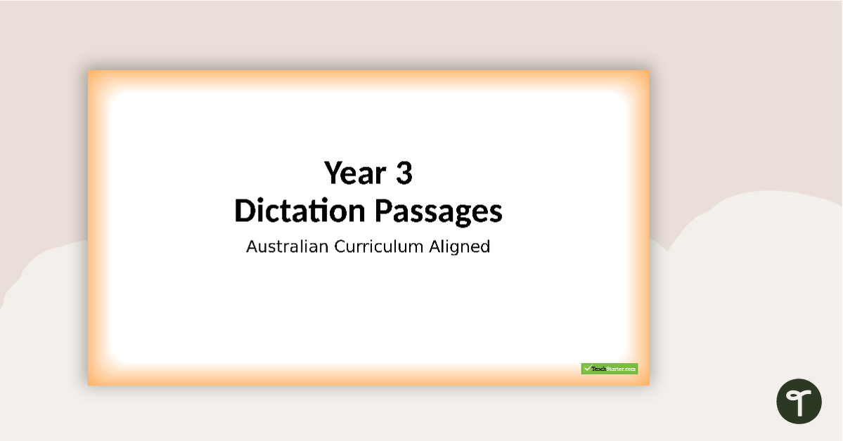 Dictation Passages PowerPoint - Year 3 teaching resource