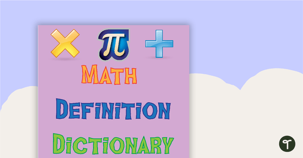 Math Definition Dictionary teaching resource