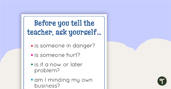 Before you tell the teacher, ask yourself... Poster teaching resource