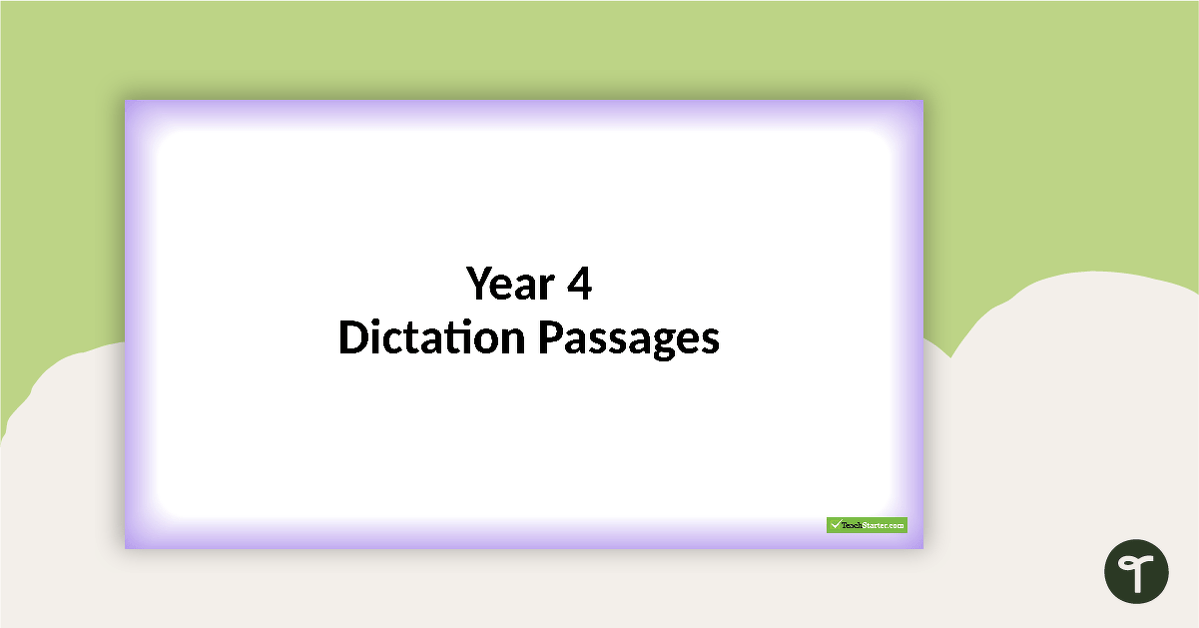 Dictation Passages PowerPoint - Year 4 teaching resource