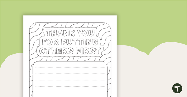 Thank You for Putting Others First - Greeting Card and Letter Template teaching resource