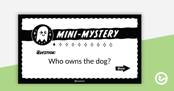 Preview image for Mini-Mystery – Who Owns the Dog? – Interactive PowerPoint - teaching resource