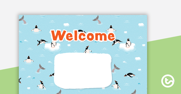 Go to Penguins – Welcome Sign and Name Tags teaching resource