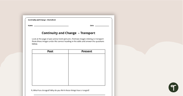 Continuity and Change Worksheets teaching resource