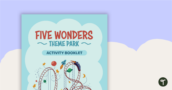 Go to Five Wonders Theme Park: Replace and Upgrade – Project teaching resource