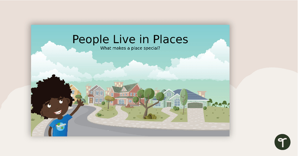 Go to People Live in Places PowerPoint teaching resource