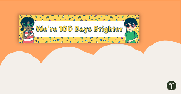 We're 100 Days Brighter Display Banner teaching resource
