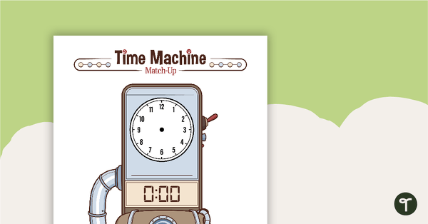 Go to Time Machine Match-Up Activity teaching resource