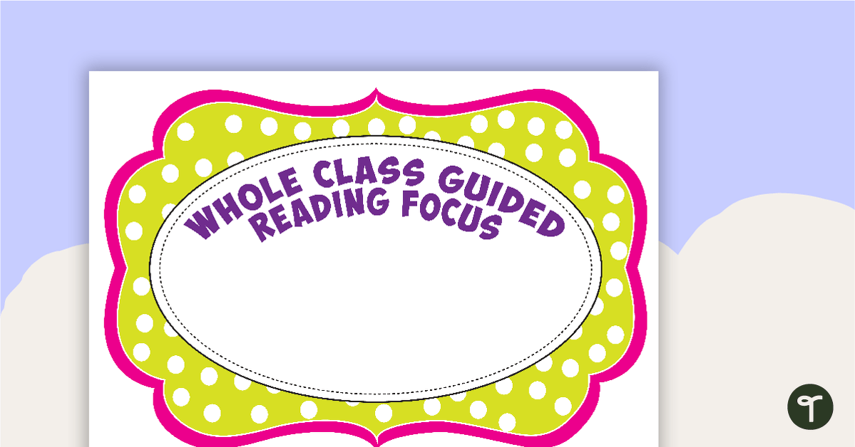 Preview image for Whole Class Guided Reading Focus Poster - teaching resource