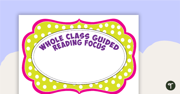 Whole Class Guided Reading Focus Poster teaching resource